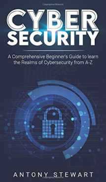 9781801270595-1801270597-Cybersecurity: A Comprehensive Beginner's Guide to learn the Realms of Cybersecurity from A-Z