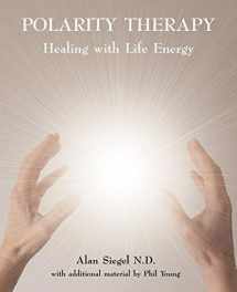 9780954445058-0954445058-Polarity Therapy - Healing with Life Energy