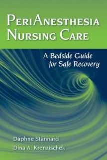 9780763769987-0763769983-PeriAnesthesia Nursing Care: A Bedside Guide for Safe Recovery: A Bedside Guide for Safe Recovery