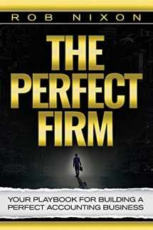 9781946978042-1946978043-The Perfect Firm: Your Playbook For Building A Perfect Accounting Business