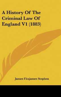 9781437014907-1437014909-A History Of The Criminal Law Of England V1 (1883)