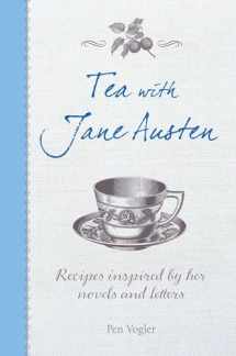 9781782493426-1782493425-Tea with Jane Austen: Recipes inspired by her novels and letters