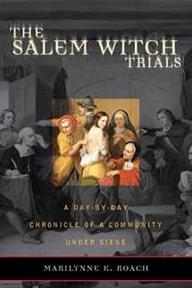 9781589791329-1589791320-The Salem Witch Trials: A Day-by-Day Chronicle of a Community Under Siege