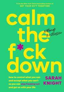 9780316529150-031652915X-Calm the F*ck Down: How to Control What You Can and Accept What You Can't So You Can Stop Freaking Out and Get On With Your Life (A No F*cks Given Guide)