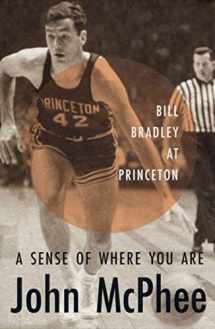 9780374526894-0374526893-A Sense of Where You Are: Bill Bradley at Princeton