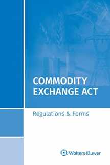9781543806663-154380666X-Commodity Exchange Act: Regulations & Forms, 2019