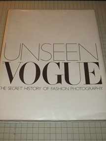 9780316860239-0316860239-Unseen Vogue: The Secret History of Fashion Photography