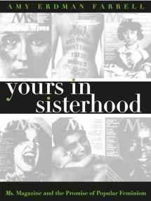 9780807847350-0807847356-Yours in Sisterhood: Ms. Magazine and the Promise of Popular Feminism