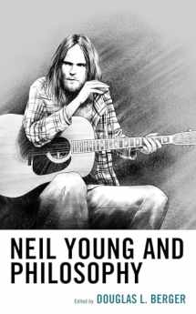 9781498505116-1498505112-Neil Young and Philosophy (The Philosophy of Popular Culture)