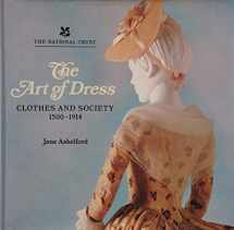 9780707801858-0707801850-The Art of Dress : Clothes and Society, 1500-1914