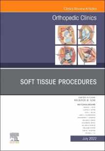 9780323987639-032398763X-Soft Tissue Procedures, An Issue of Orthopedic Clinics (Volume 53-3) (The Clinics: Internal Medicine, Volume 53-3)