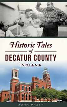 9781540251541-1540251543-Historic Tales of Decatur County, Indiana (American Chronicles)