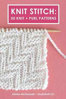 9780464344001-046434400X-Knit Stitch: 50 Knit + Purl Patterns