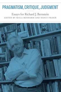 9780262524278-0262524279-Pragmatism, Critique, Judgment: Essays for Richard J. Bernstein