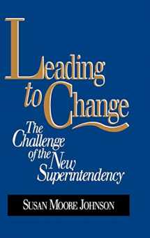 9780787902148-0787902144-Leading to Change: The Challenge of the New Superintendency