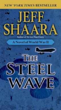 9780345461391-0345461398-The Steel Wave: A Novel of World War II