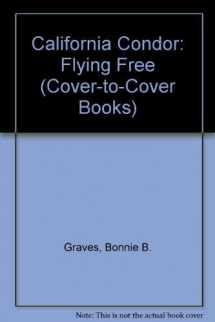 9780789156440-078915644X-California Condor: Flying Free (Cover-to-cover Books)