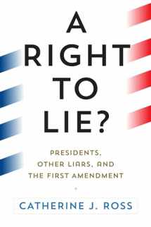 9780812253252-0812253256-A Right to Lie?: Presidents, Other Liars, and the First Amendment