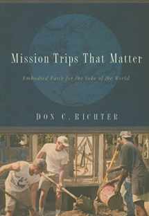 9780835899475-0835899470-Mission Trips That Matter: Embodied Faith for the Sake of the World
