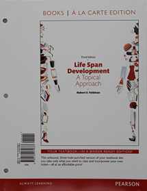 9780134474687-0134474686-Life Span Development: A Topical Approach -- Books a la Carte (3rd Edition)