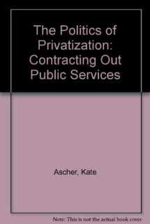 9780312627133-0312627130-The Politics of Privatisation : Contracting Out Public Services [Privatization]