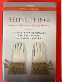 9780198802648-0198802641-Feeling Things: Objects and Emotions through History (Emotions in History)