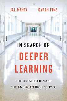 9780674988392-0674988396-In Search of Deeper Learning: The Quest to Remake the American High School