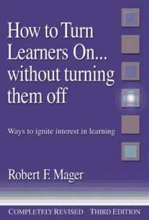 9781879618183-1879618184-How to Turn Learners On... Without Turning Them Off: Ways to Ignite Interest in Learning