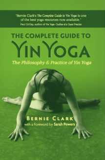 9781935952503-1935952501-The Complete Guide to Yin Yoga: The Philosophy and Practice of Yin Yoga
