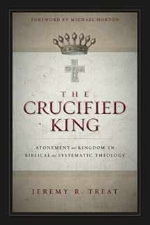9780310516743-0310516749-The Crucified King: Atonement and Kingdom in Biblical and Systematic Theology