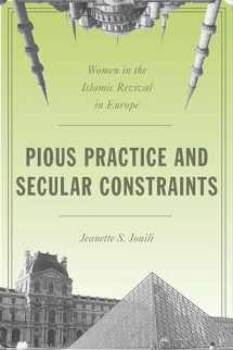 9780804794664-0804794669-Pious Practice and Secular Constraints: Women in the Islamic Revival in Europe
