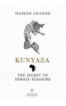 9780957484566-0957484569-Kunyaza: The Secret to Female Pleasure