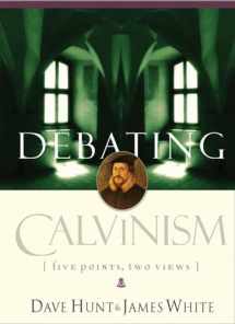 9781590522738-1590522737-Debating Calvinism: Five Points, Two Views