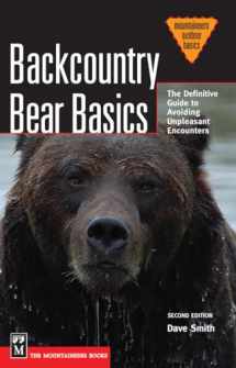 9781594850288-1594850283-Backcountry Bear Basics: The Definitive Guide to Avoiding Unpleasant Encounters (Mountaineers Outdoor Basics)