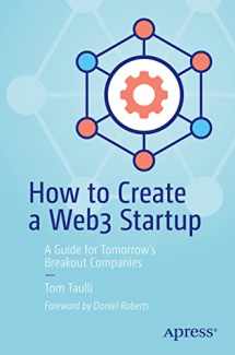 9781484286821-1484286820-How to Create a Web3 Startup: A Guide for Tomorrow’s Breakout Companies