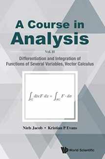 9789813140950-981314095X-COURSE IN ANALYSIS, A - VOL. II: DIFFERENTIATION AND INTEGRATION OF FUNCTIONS OF SEVERAL VARIABLES, VECTOR CALCULUS