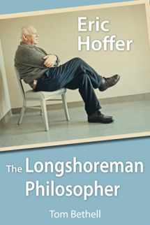 9780817914141-0817914145-Eric Hoffer: The Longshoreman Philosopher (Hoover Institution Press Publication) (Volume 616)