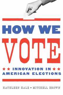 9781626167780-1626167788-How We Vote: Innovation in American Elections (Public Management and Change)