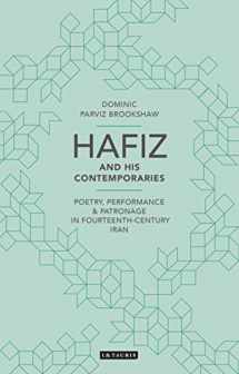 9781848851443-1848851448-Hafiz and His Contemporaries: Poetry, Performance and Patronage in Fourteenth Century Iran (British Institute of Persian Studies)