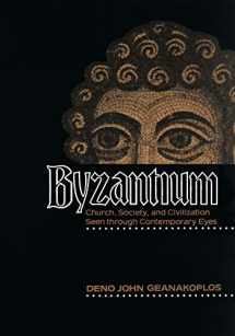 9780226284613-0226284611-Byzantium: Church, Society, and Civilization Seen through Contemporary Eyes