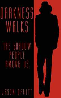 9781933665375-1933665378-DARKNESS WALKS: The Shadow People Among Us