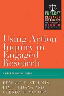 9781579228347-1579228348-Using Action Inquiry in Engaged Research (Engaged Research and Practice for Social Justice in Education)