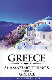 9781976382499-1976382491-Greece: Greece Travel Guide: 51 Amazing Things to Do in Greece
