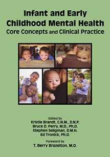 9781585624553-1585624551-Infant and Early Childhood Mental Health: Core Concepts and Clinical Practice