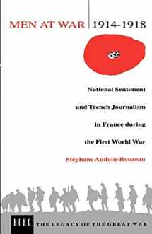 9780854963331-0854963332-Men at War 1914-1918: National Sentiment and Trench Journalism in France during the First World War (The Legacy of the Great War, 1)