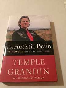 9780547636450-0547636458-The Autistic Brain: Thinking Across the Spectrum