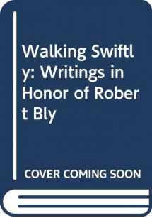 9780060975265-0060975261-Walking Swiftly: Writings in Honor of Robert Bly