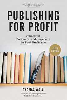 9781613749739-1613749732-Publishing for Profit: Successful Bottom-Line Management for Book Publishers