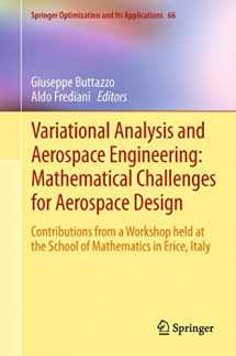 9781461424345-1461424348-Variational Analysis and Aerospace Engineering: Mathematical Challenges for Aerospace Design: Contributions from a Workshop held at the School of ... Optimization and Its Applications, 66)