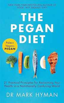 9781529329421-1529329426-The Pegan Diet: 21 Practical Principles for Reclaiming Your Health in a Nutritionally Confusing World
